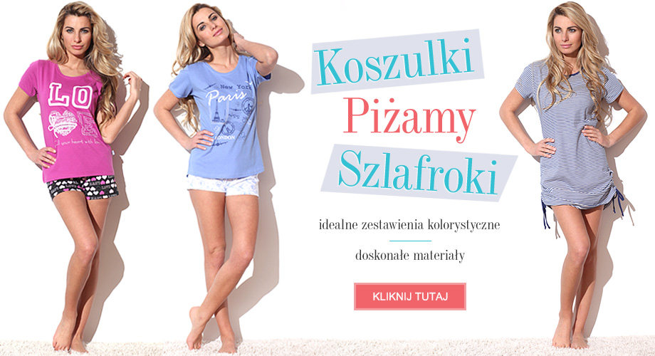 Bielizna damska - nowości koszulki, piżamy, szlafroki