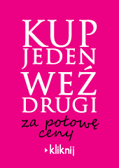 Kup jeden, weź drugi za 50% ceny